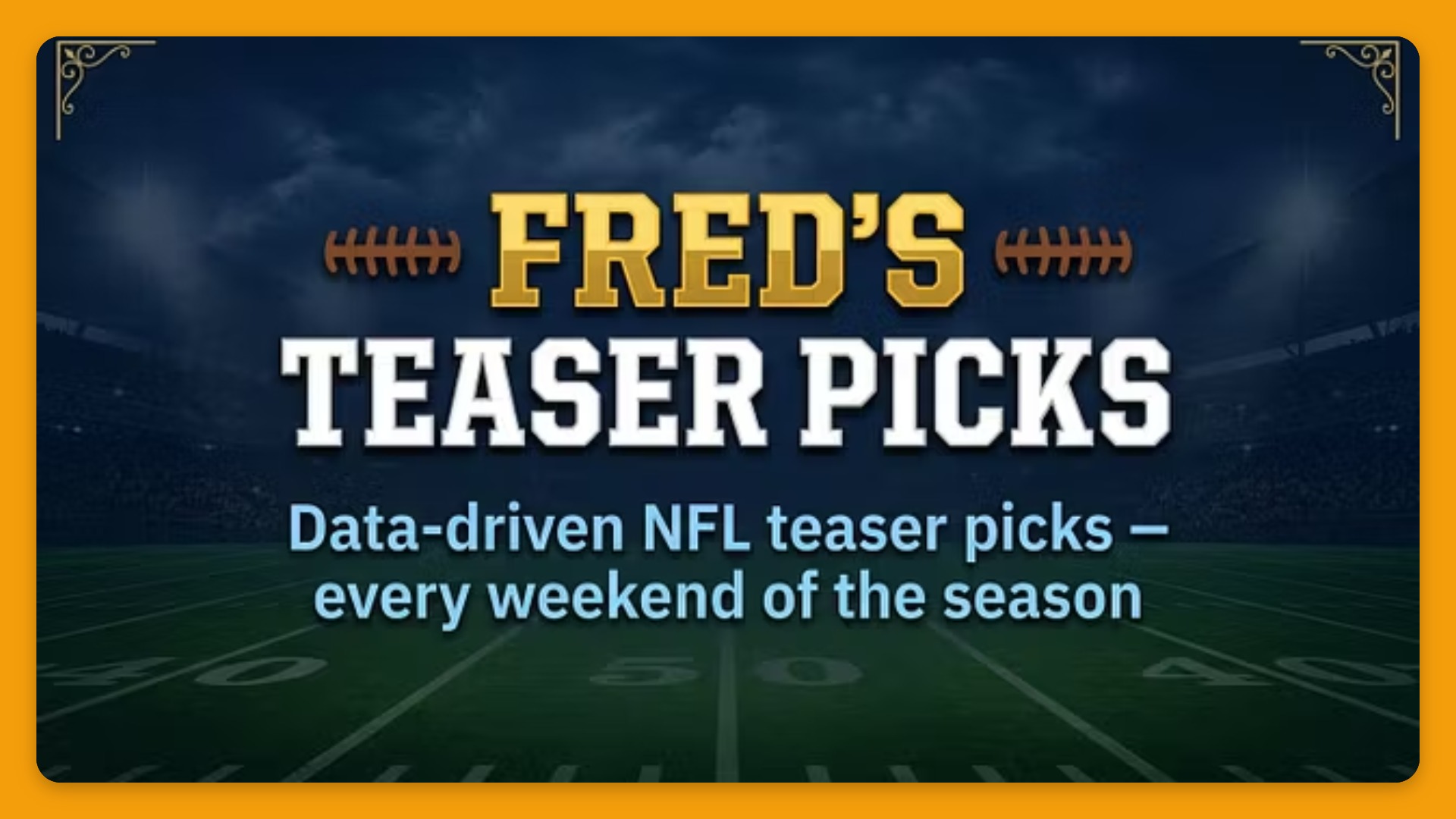 Fred's Teaser Picks - Weeks 3-6
