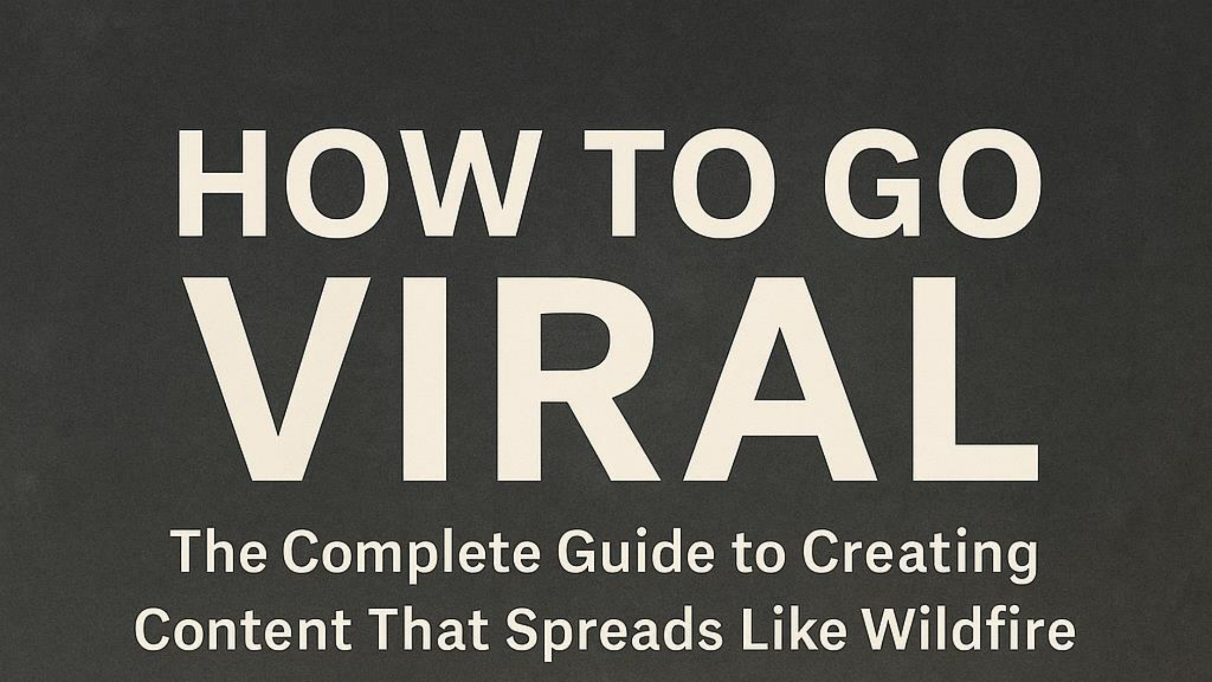 How To Go Viral (eBook) — Create Content That Spreads
