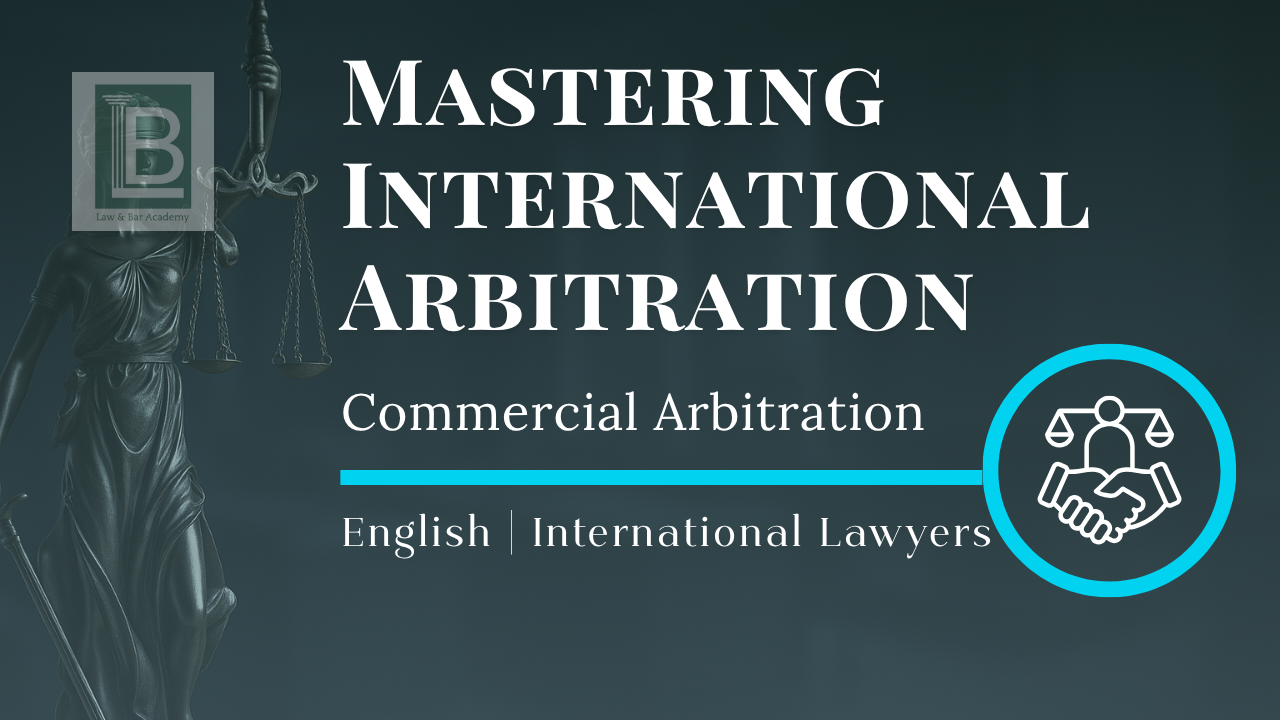 Master International Arbitration : Draft, Defend & Enforce Cross-Border Disputes