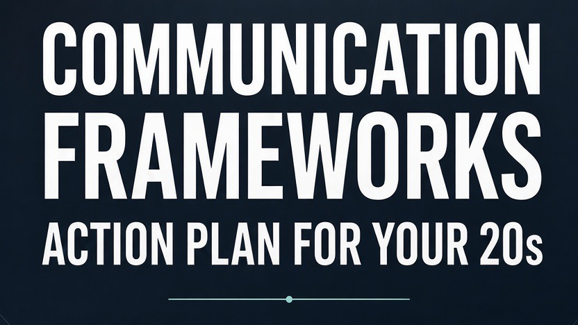 Communication Frameworks Action Plan for Your 20s