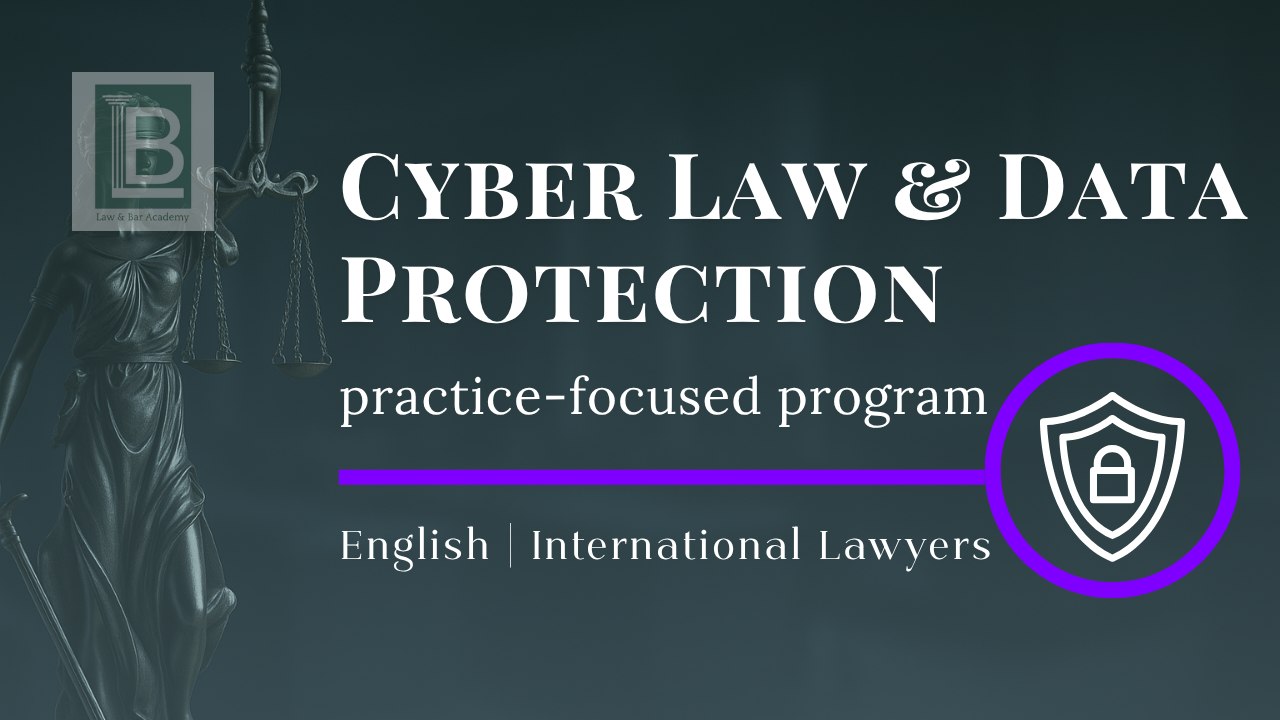 Cyber Law & Data Protection : Practice-Focused Program
