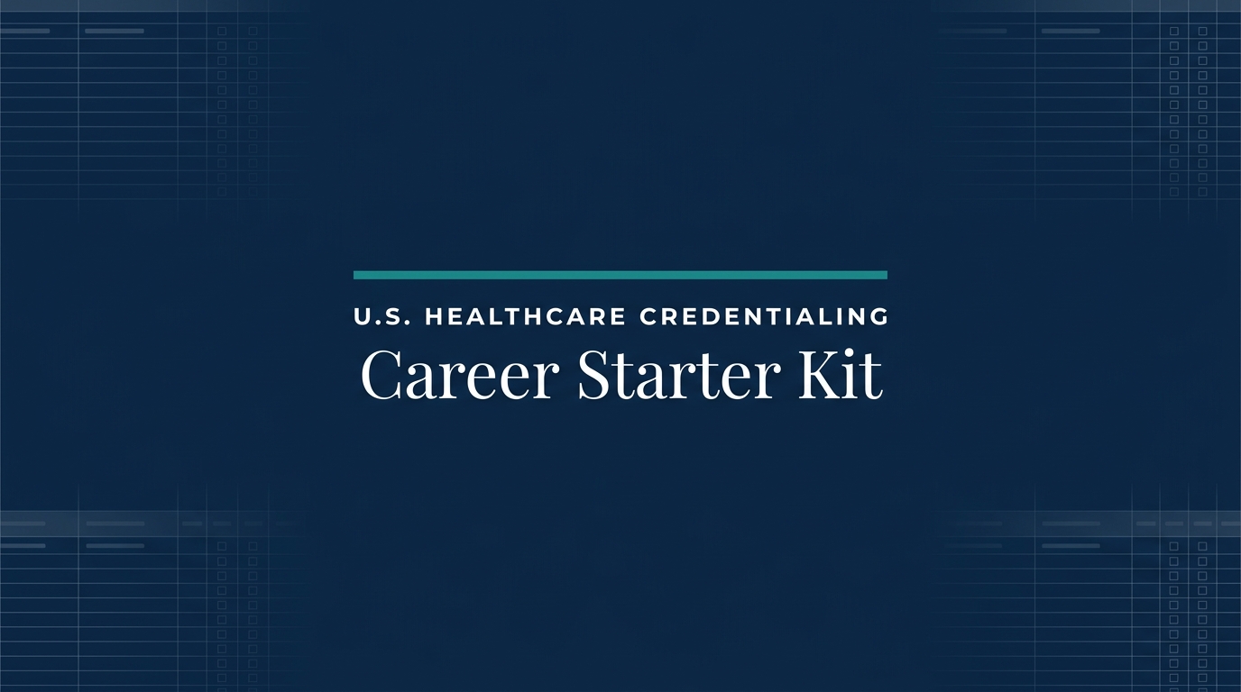 U.S. Healthcare Credentialing Career Starter Kit