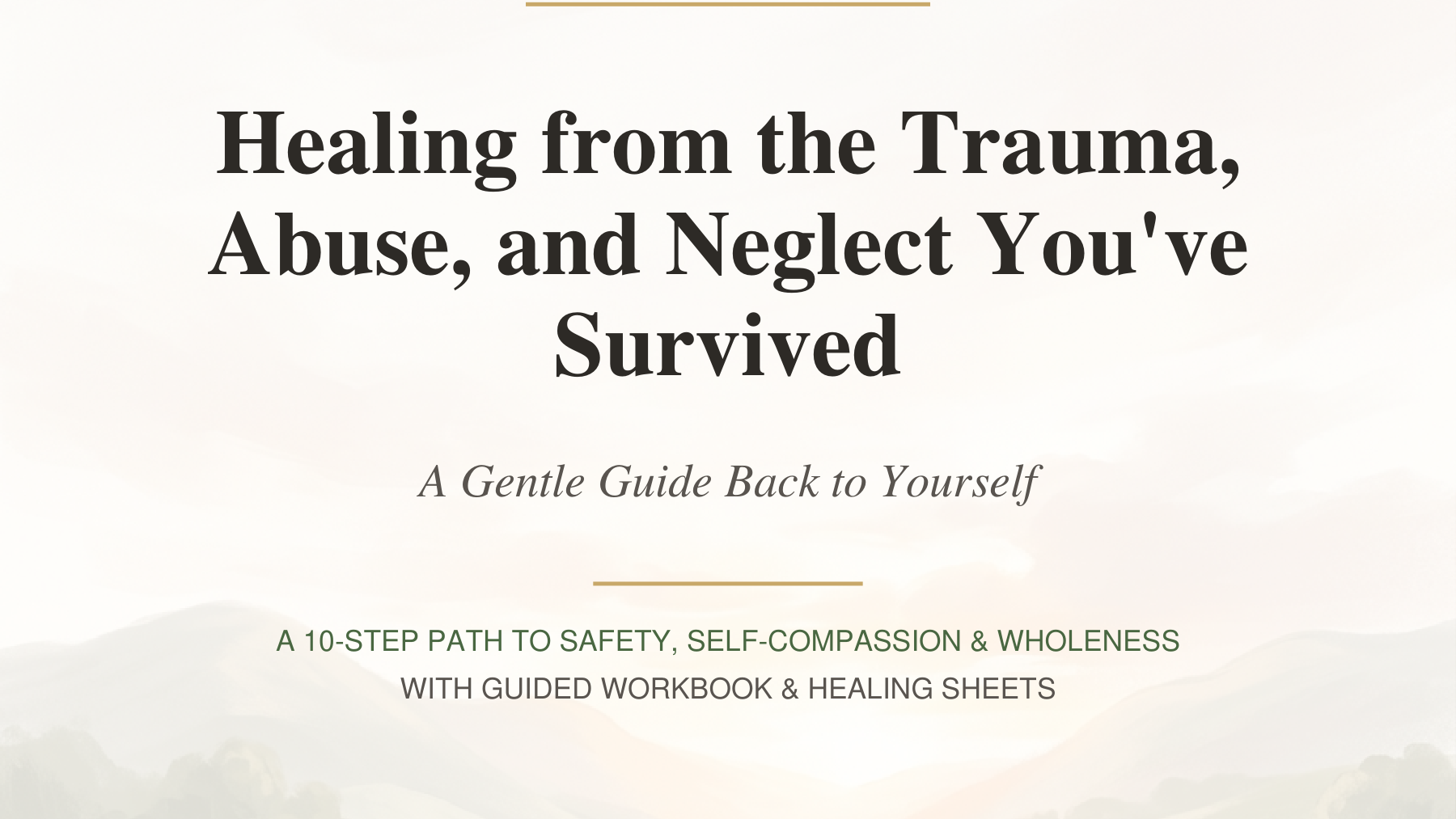 Healing from Trauma Abuse and Neglect-A-Gentle Guide Back to Yourself