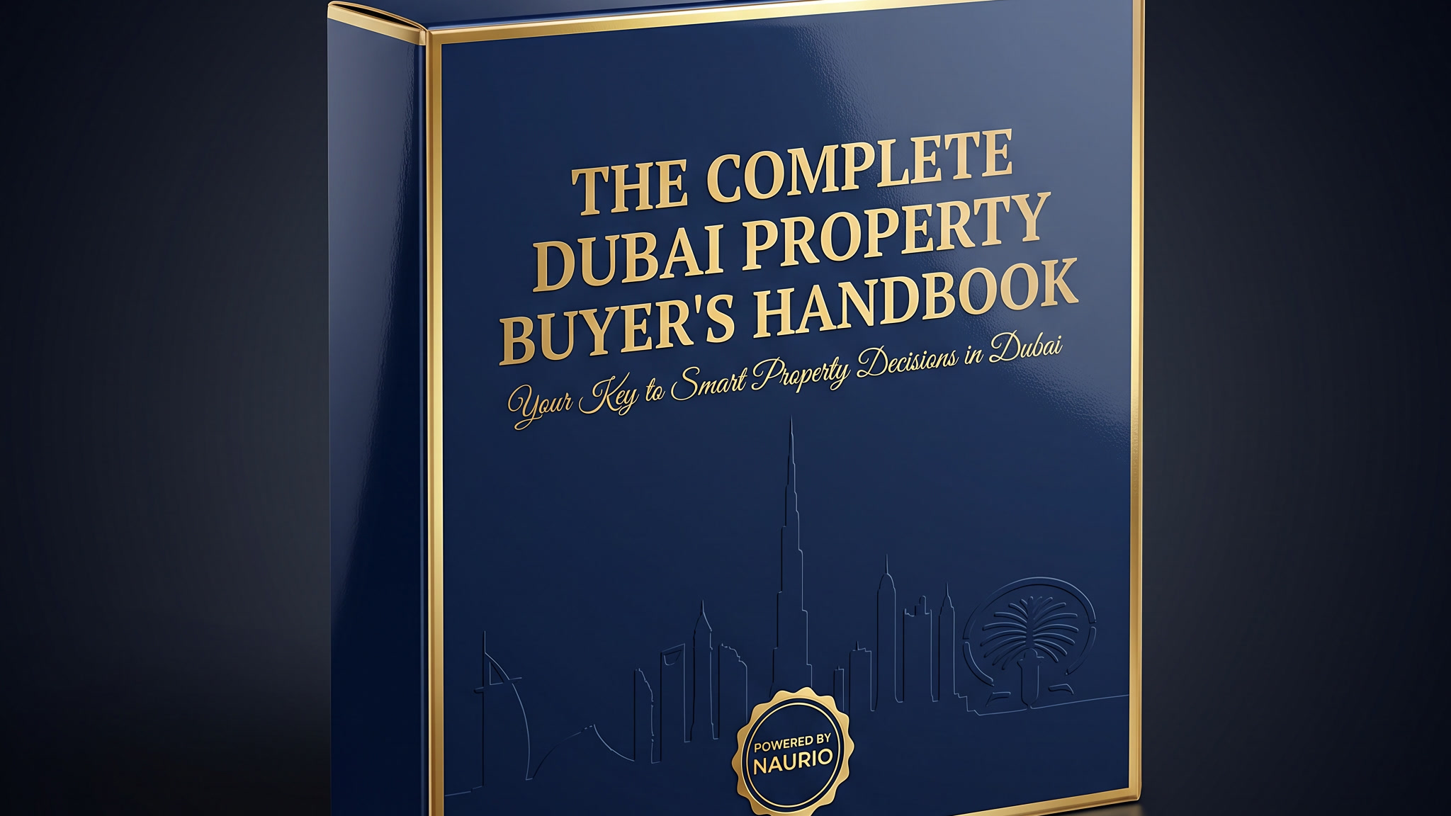 The Complete Dubai Property Buyer's Handbook Powered By NAURIO