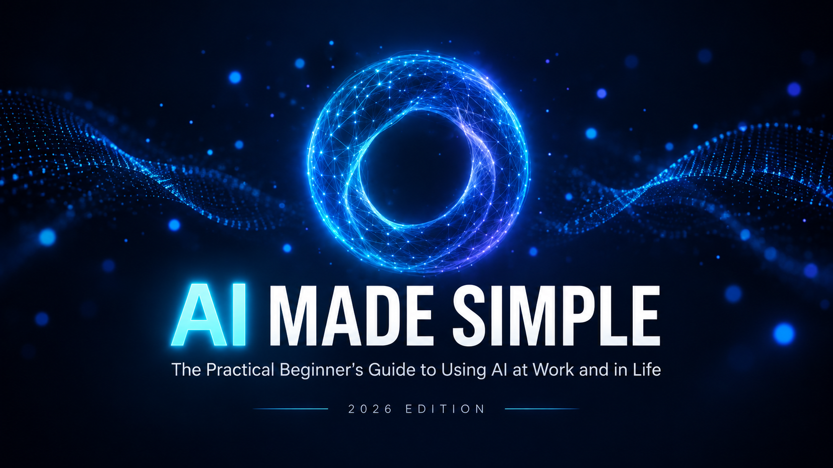 AI Made Simple — Beginner’s Guide + 50 AI Prompts