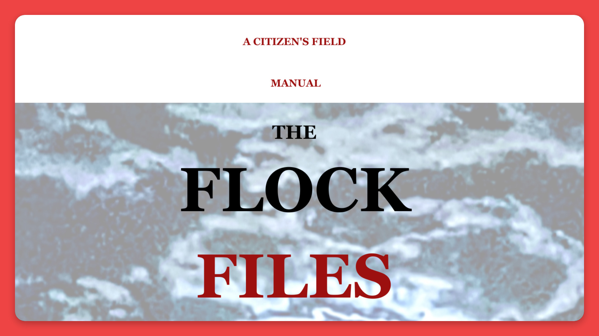 THE FLOCK FILES - A Citizen's Field Manual (PRINTABLE) 