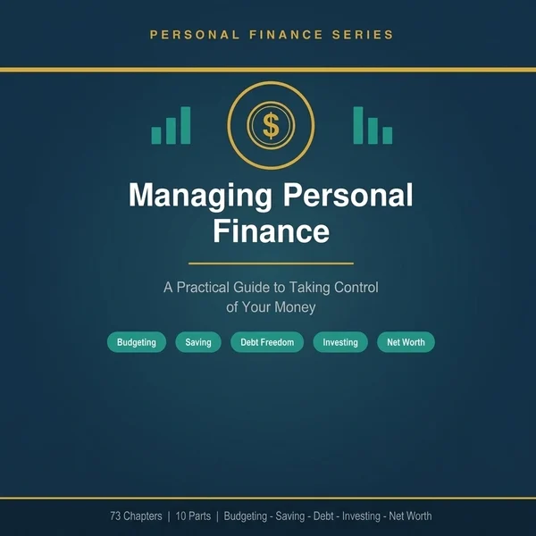 Managing Personal Finance: A Practical Guide to Taking Control of Your Money
