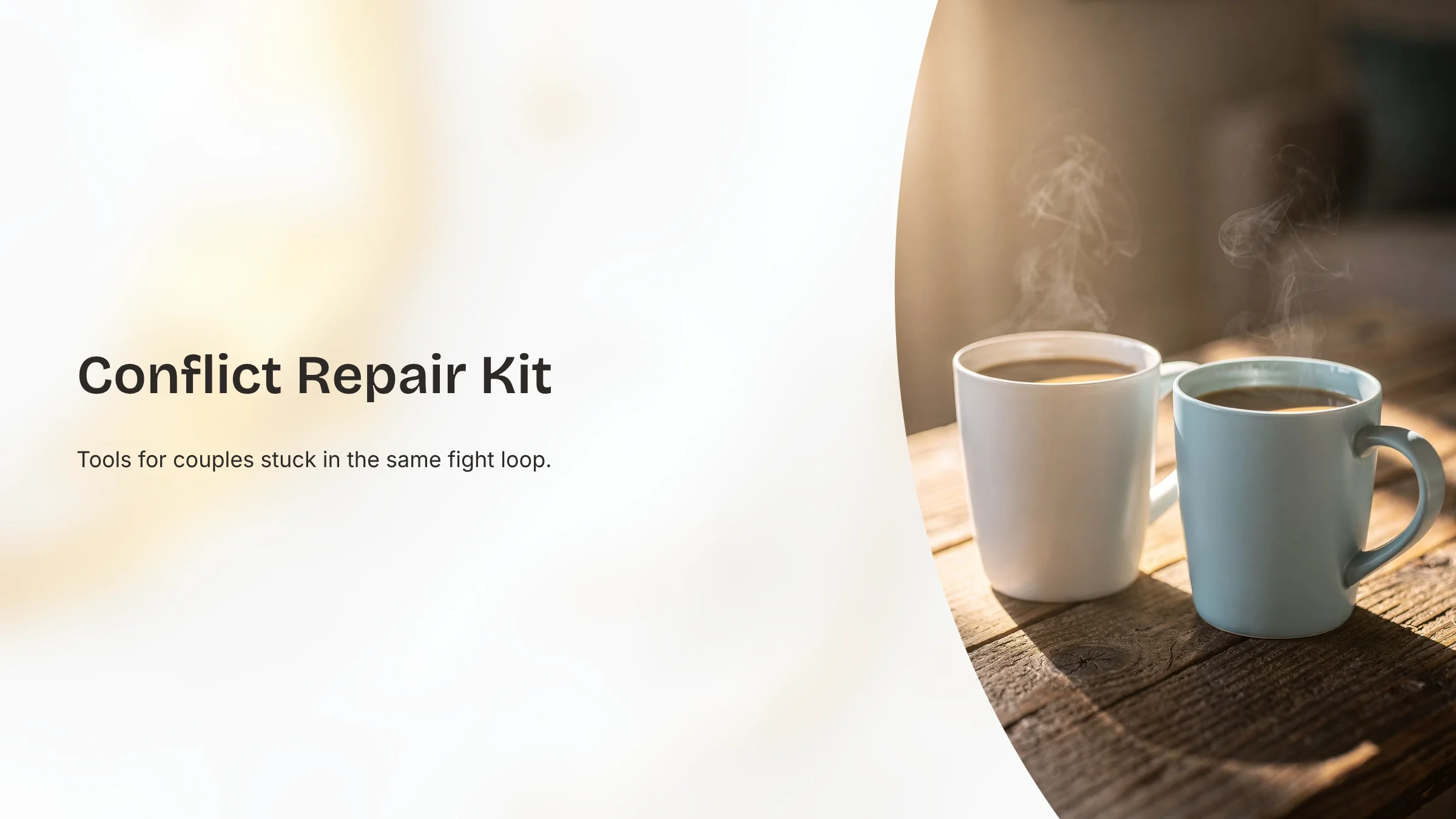 Conflict Repair Kit: Tools for couples stuck in the same fight loop.