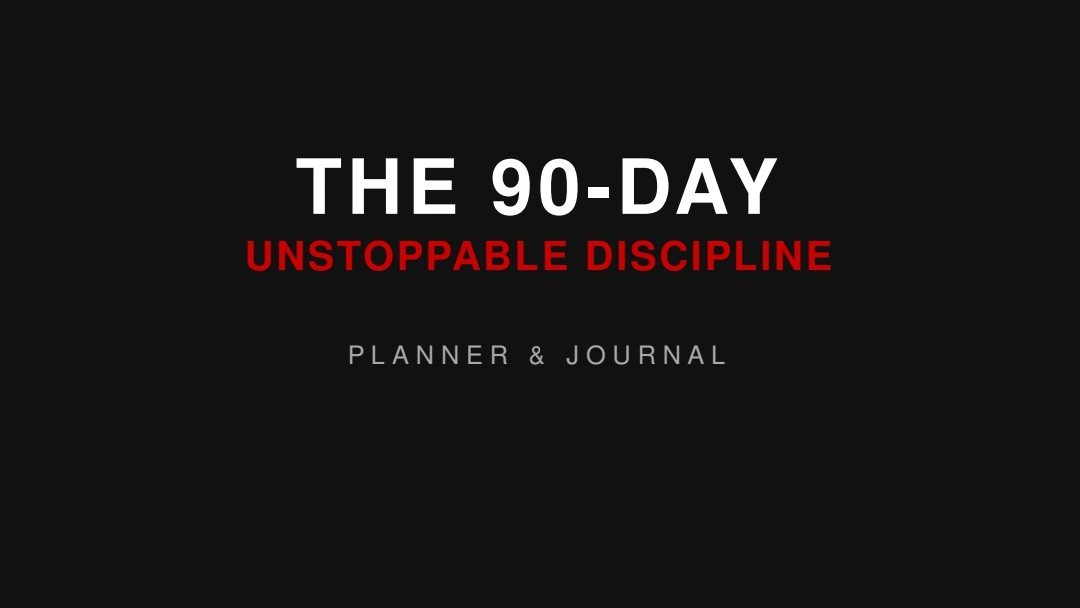 90-Day Unstoppable Discipline Planner & Journal