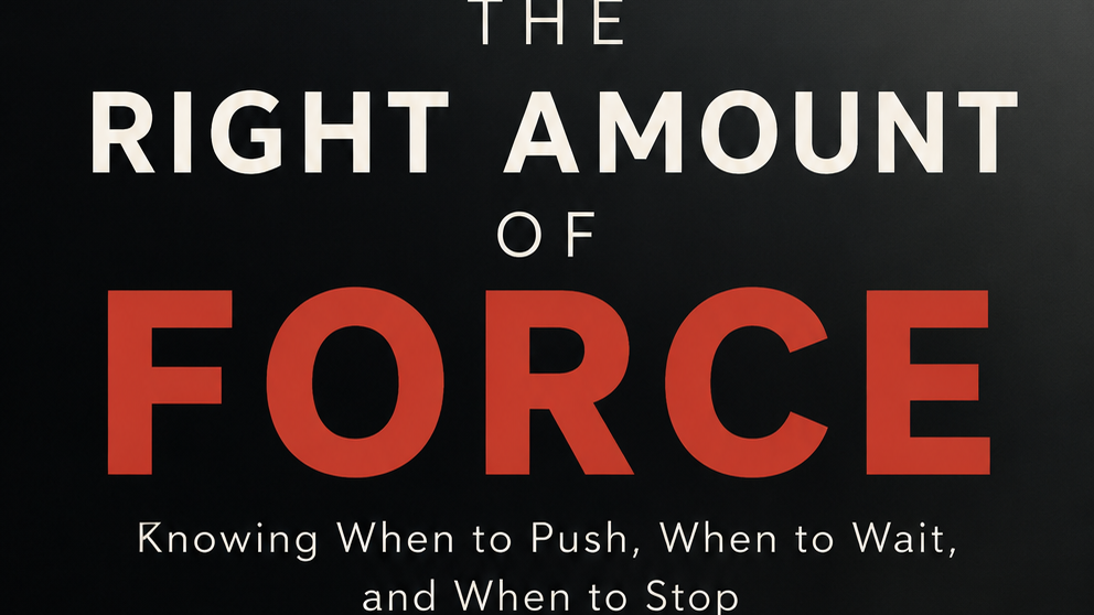  The Right Amount of Force