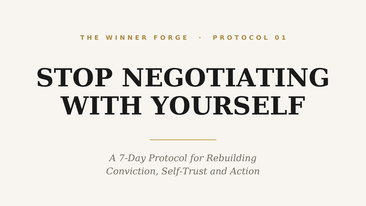 Stop Negotiating With Yourself