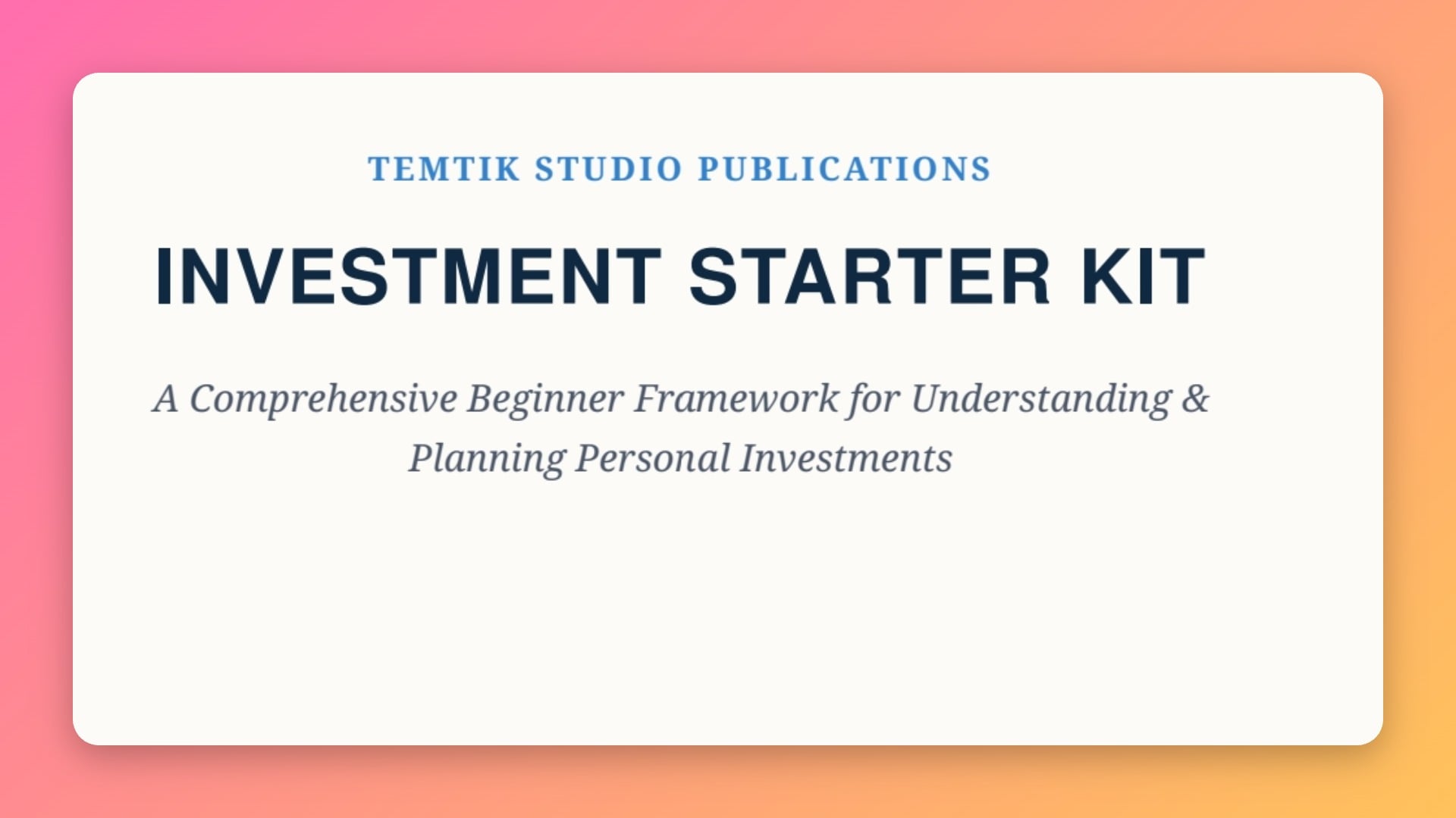 beginner framework for understanding and planning investments