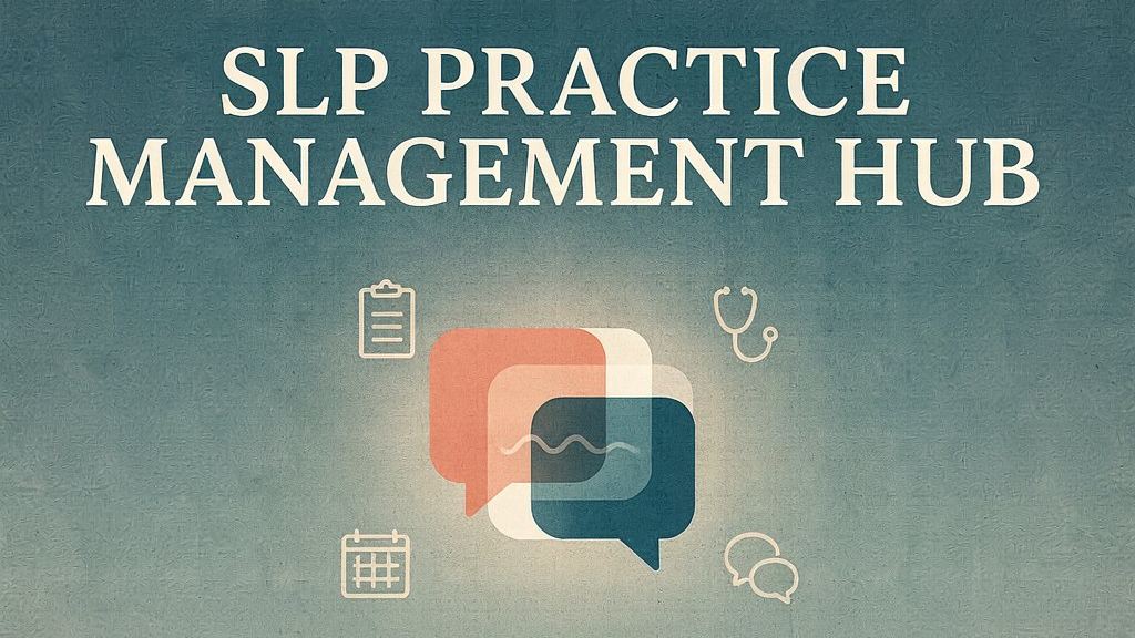 SLP Practice Management Hub Complete Clinical, Client & Practice Management Syst