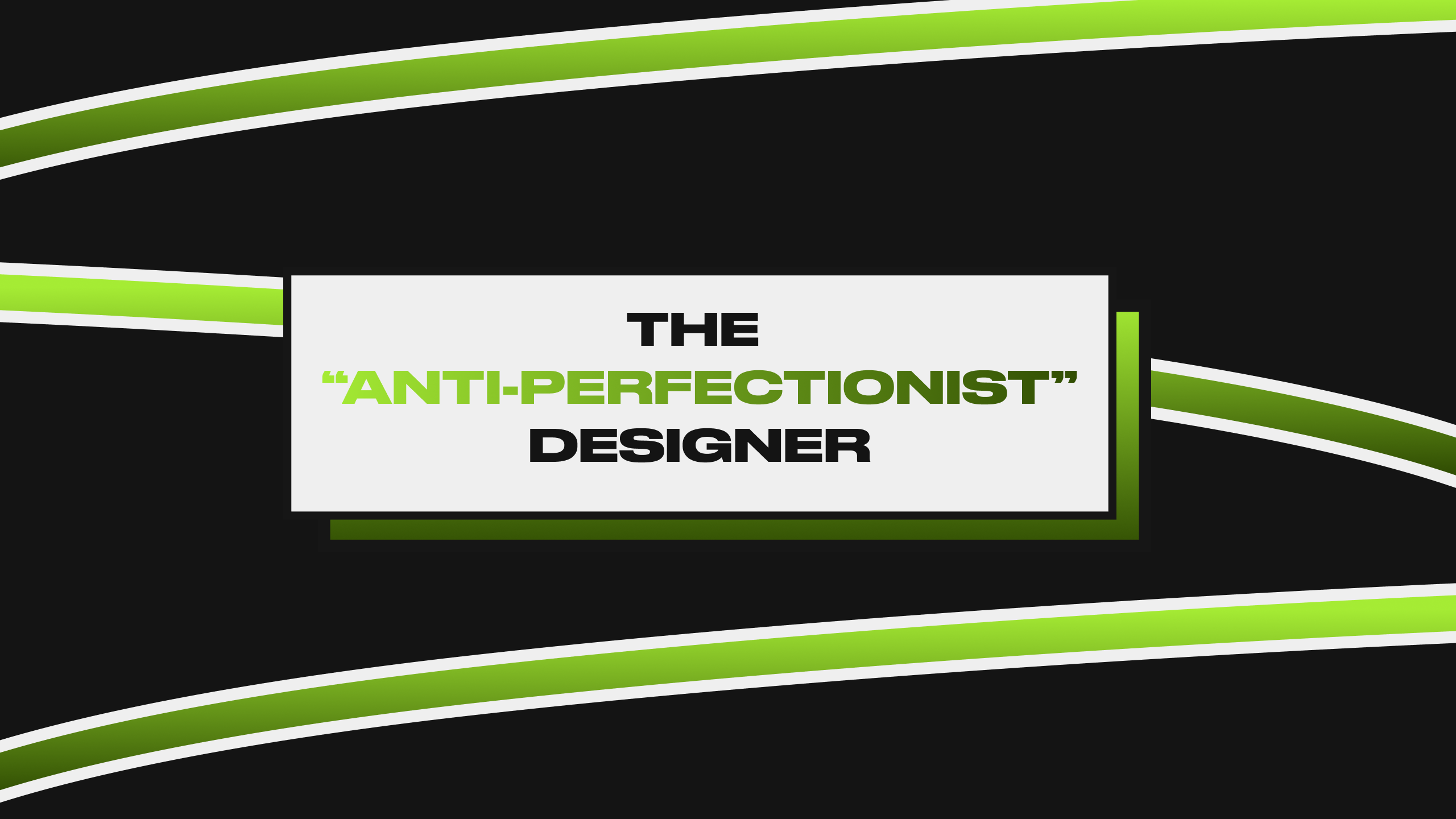 The Anti-Perfectionist Designer