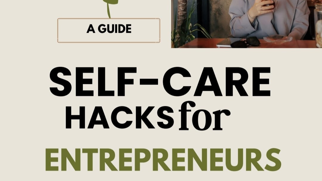 Self-Care Hacks for Entrepreneurs