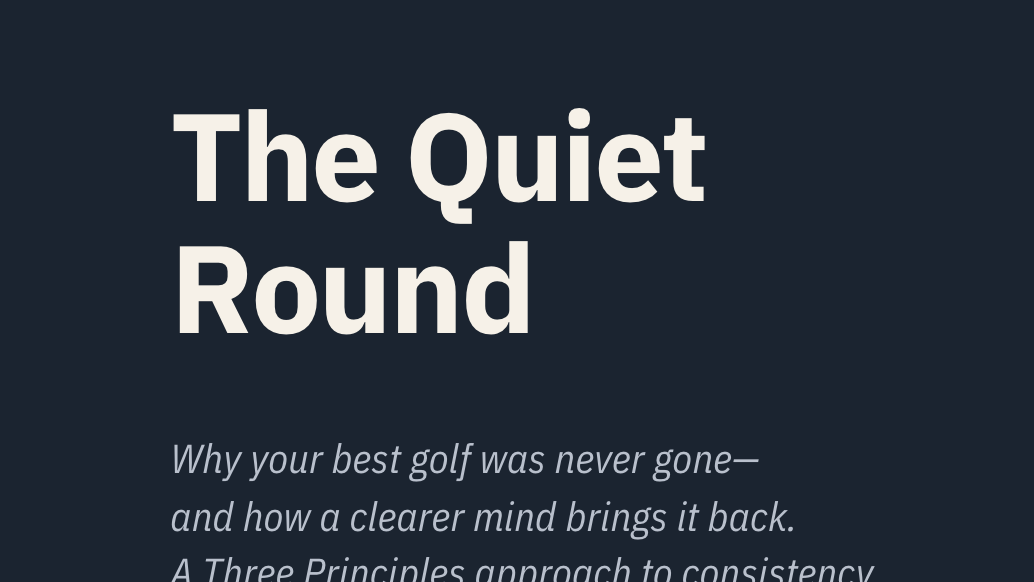 The Quiet Round: A Golfer's Field Guide