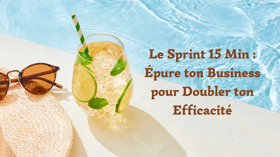 Épure ton Business pour Doubler ton Efficacité