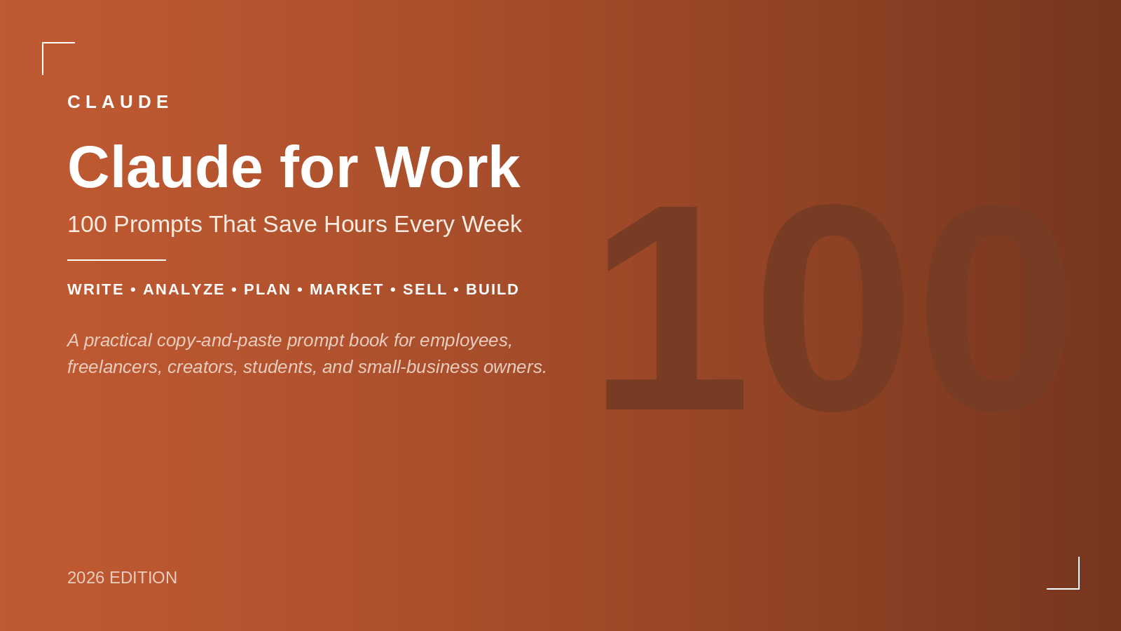 Claude AI for Work — 100 Prompts That Save Hours Every Week