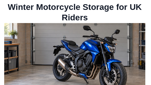 Prepare Your Motorcycle for Winter Storage – UK Rider’s Guide