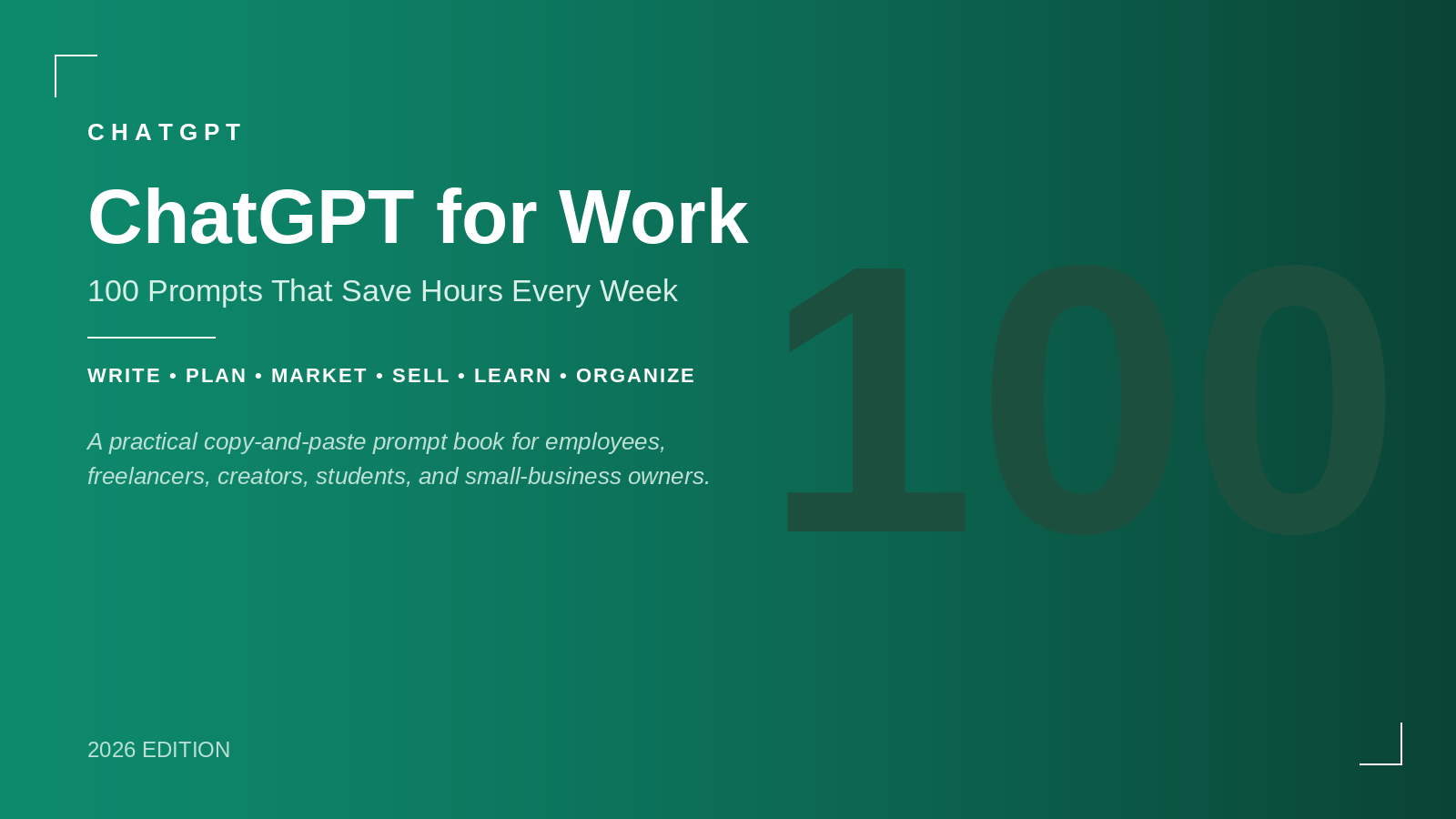 ChatGPT for Work — 100 Prompts That Save Hours Every Week