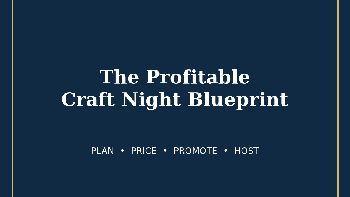 The Profitable Craft Night Blueprint