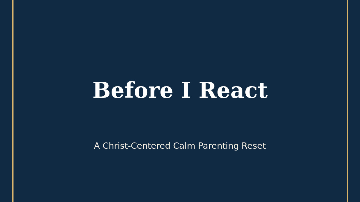 Before I React | Antes de reaccionar — 7-Day Calm Parenting Reset