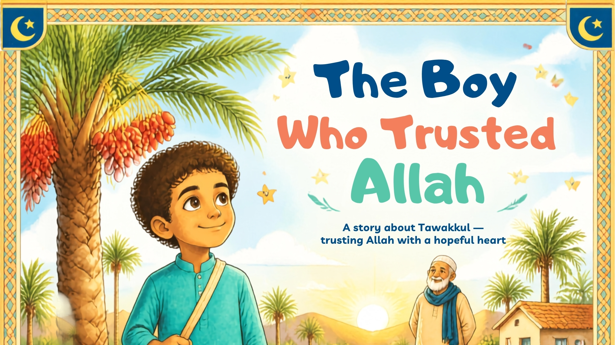 The Boy Who Trusted Allah — Islamic Storybook (Printable, Ages 4–12)