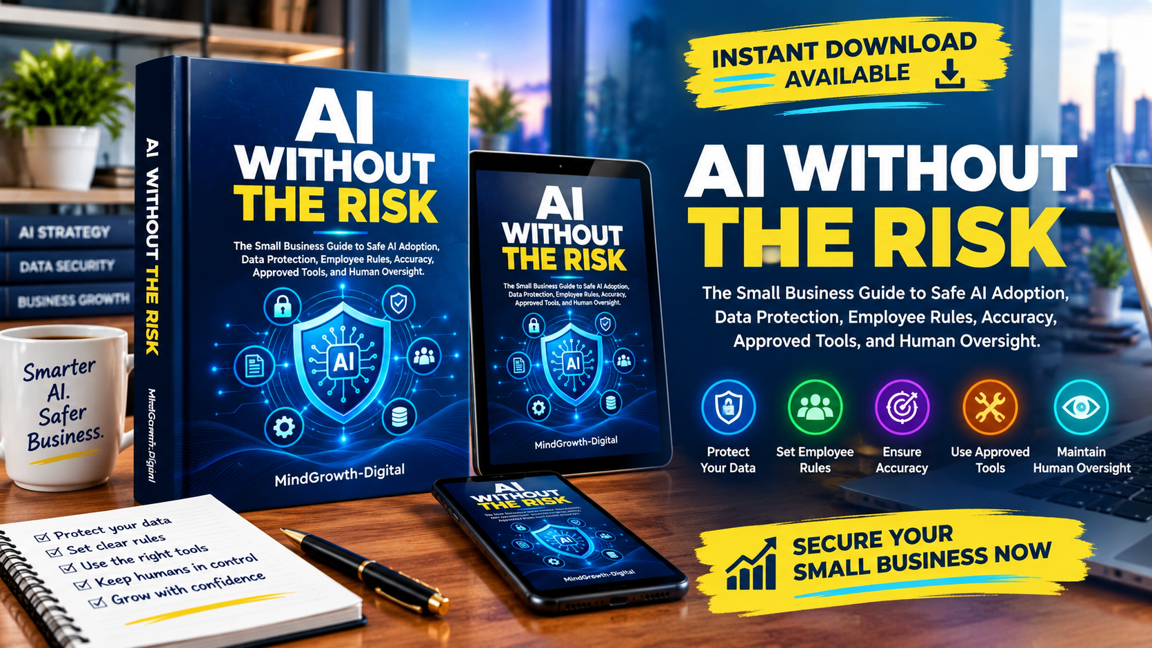 AI WITHOUT THE RISK: The Small Business Guide to Safe AI Adoption