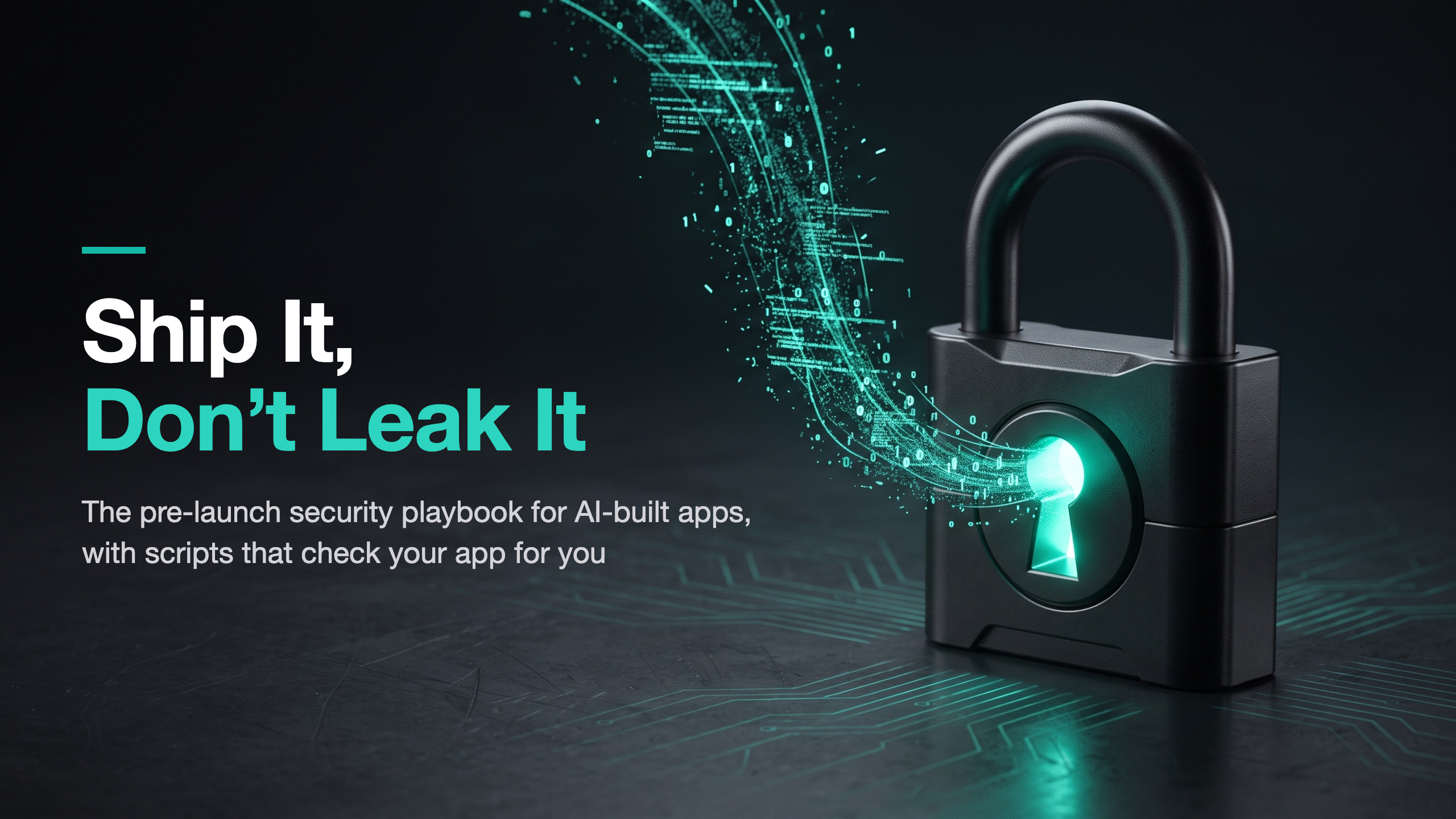 Ship It, Don't Leak It