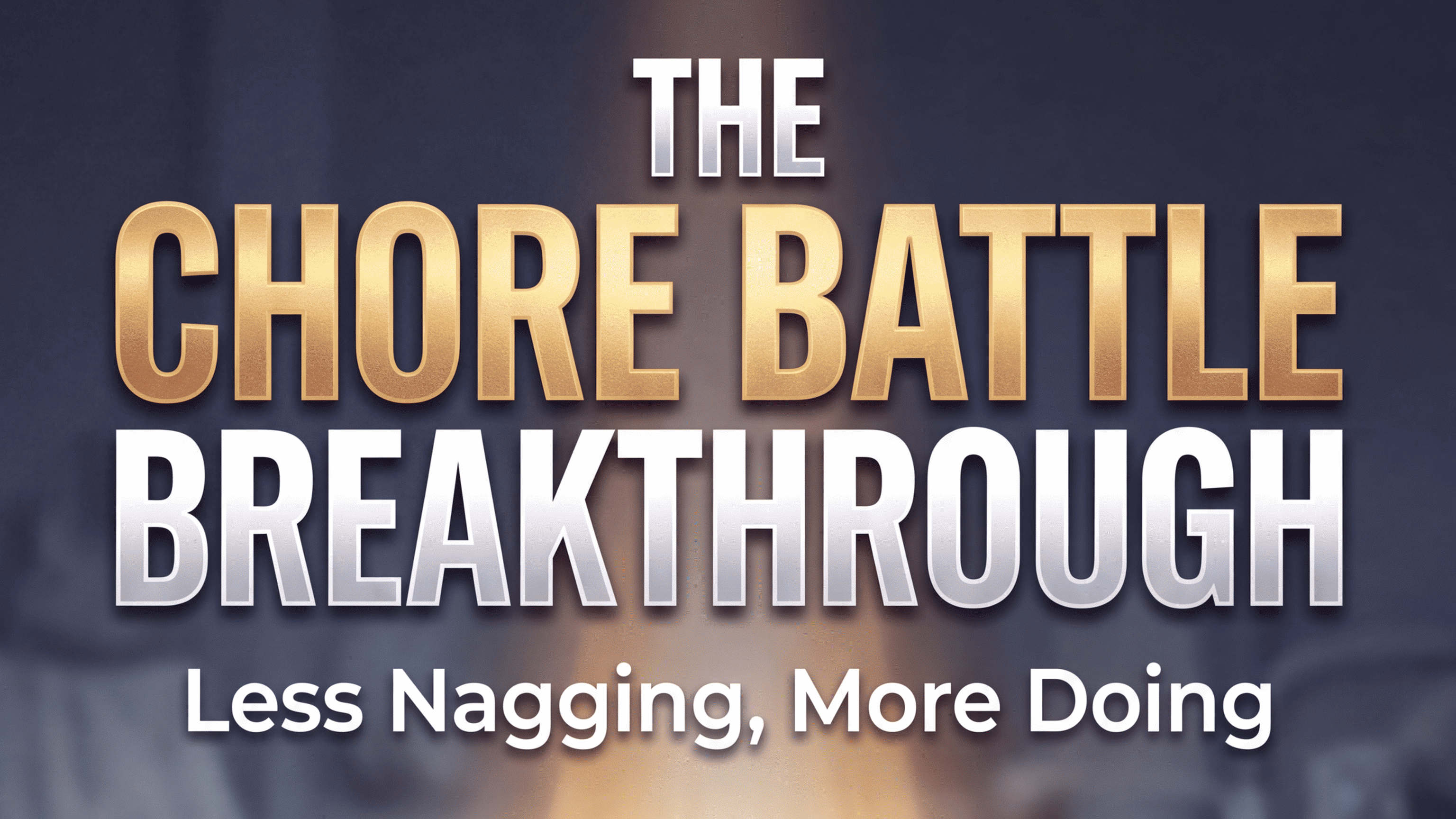 The Chore Battle Breakthrough