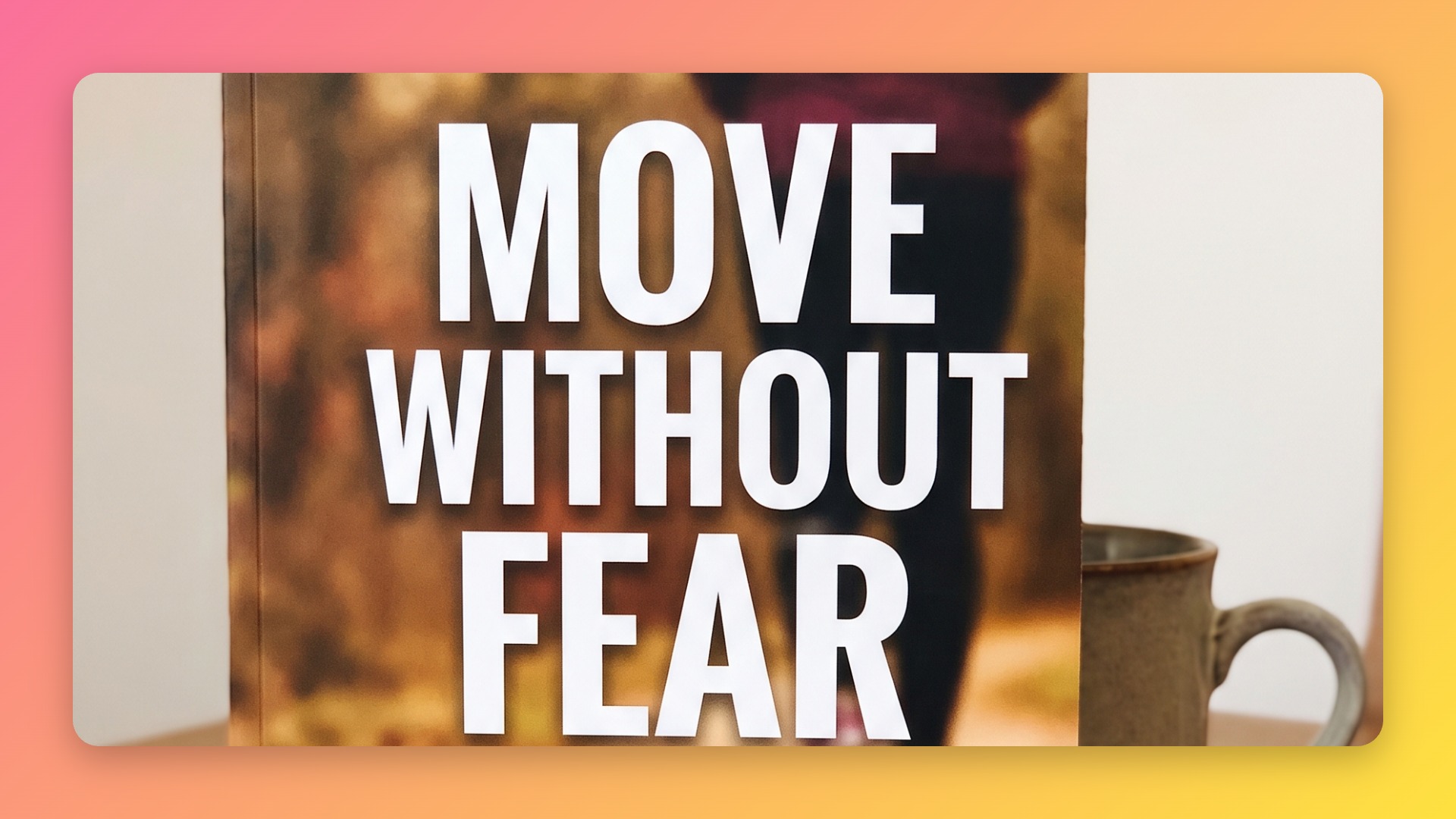 Move Without Fear