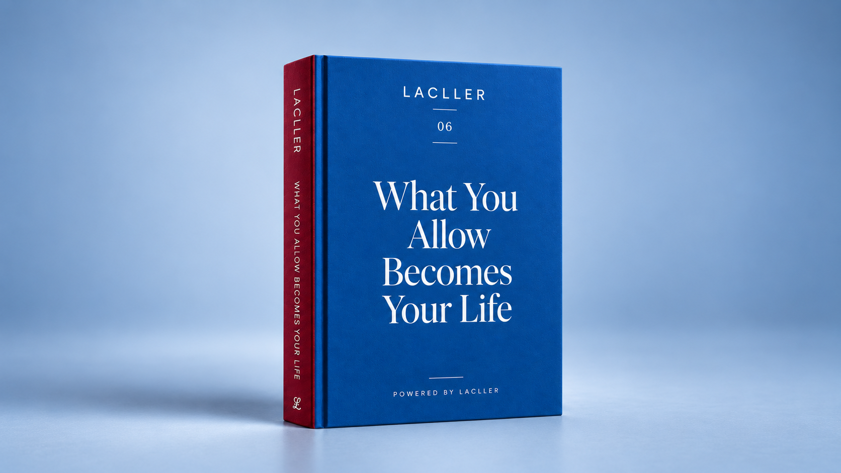 What You Allow Becomes Your Life