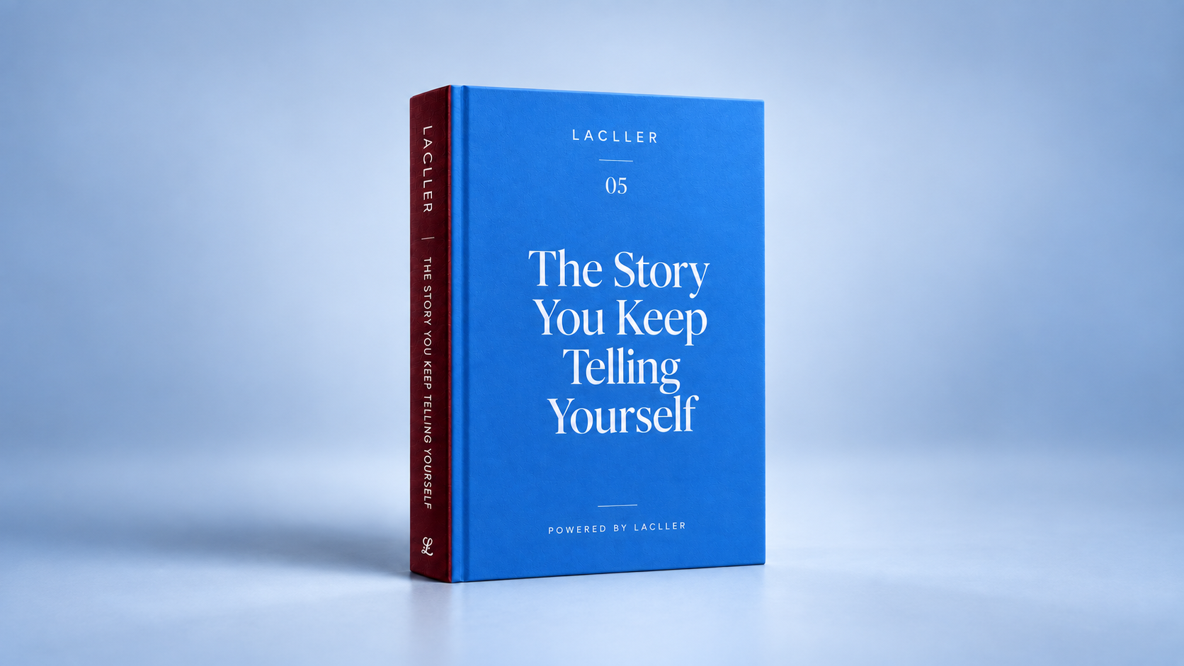 The Story You Keep Telling Yourself