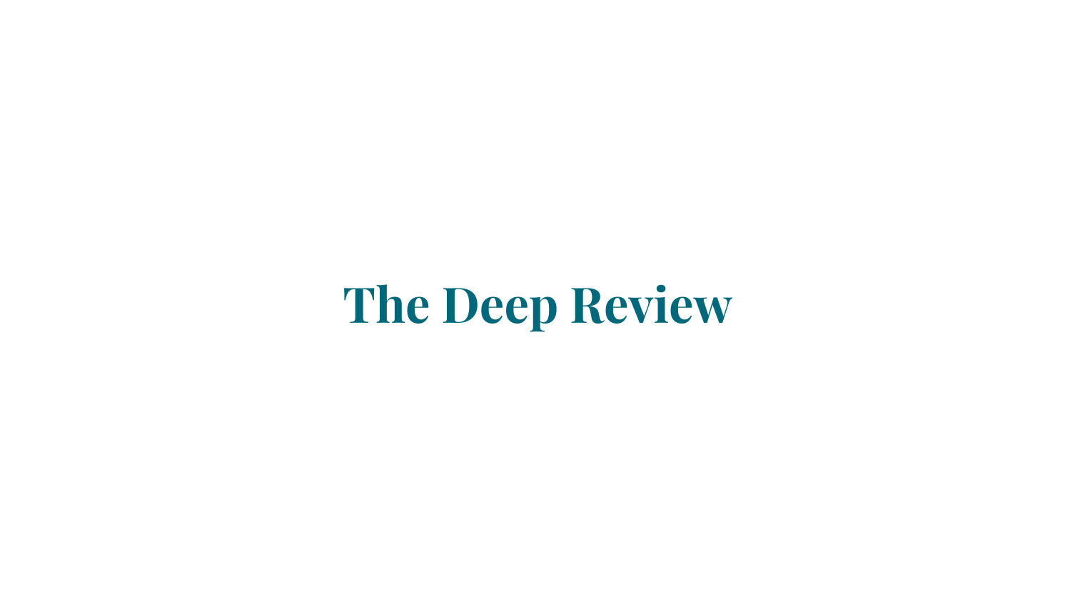 The Deep Review