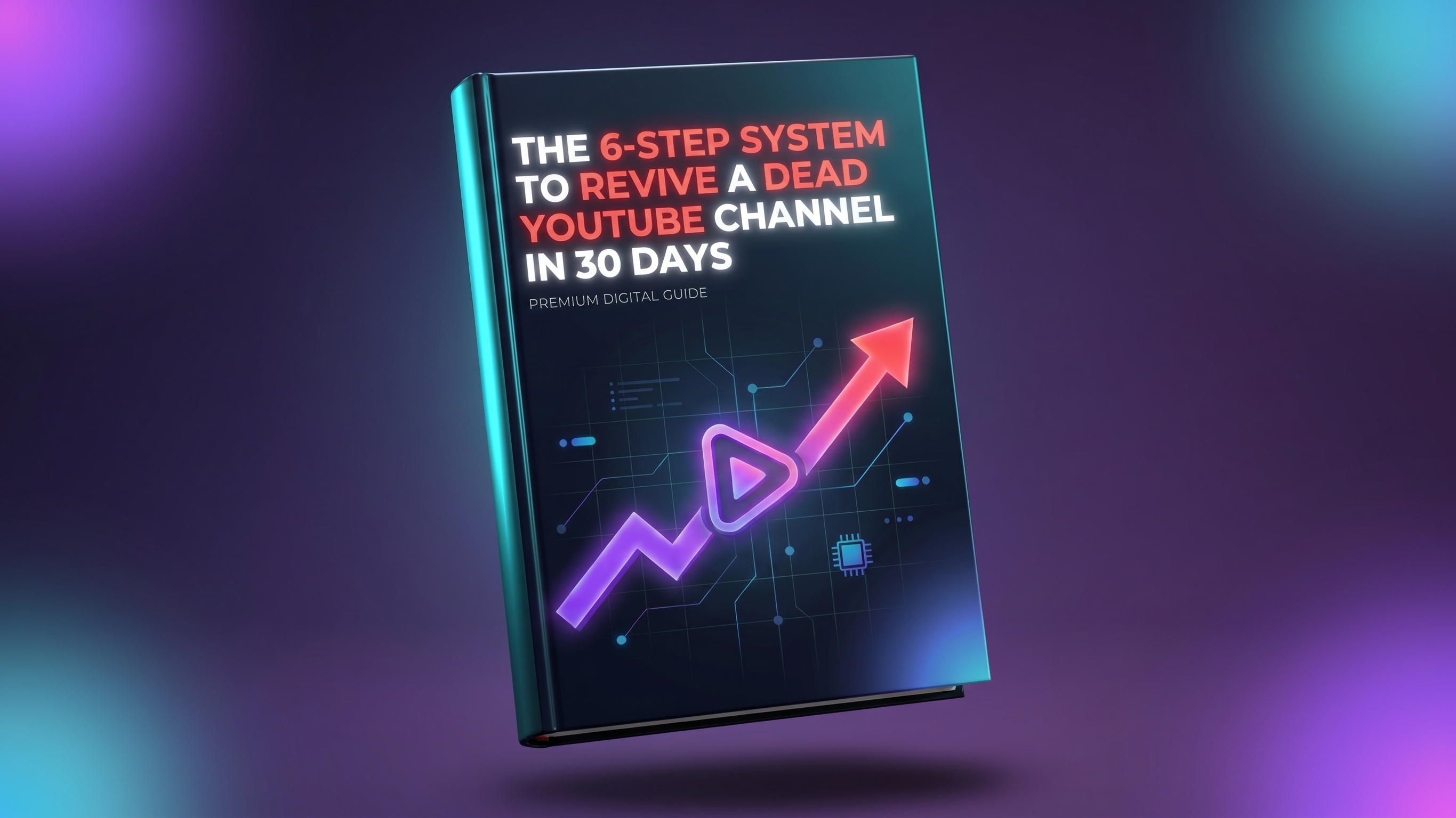 The 6-Step System to Revive a Dead YouTube Channel in 30 Days 