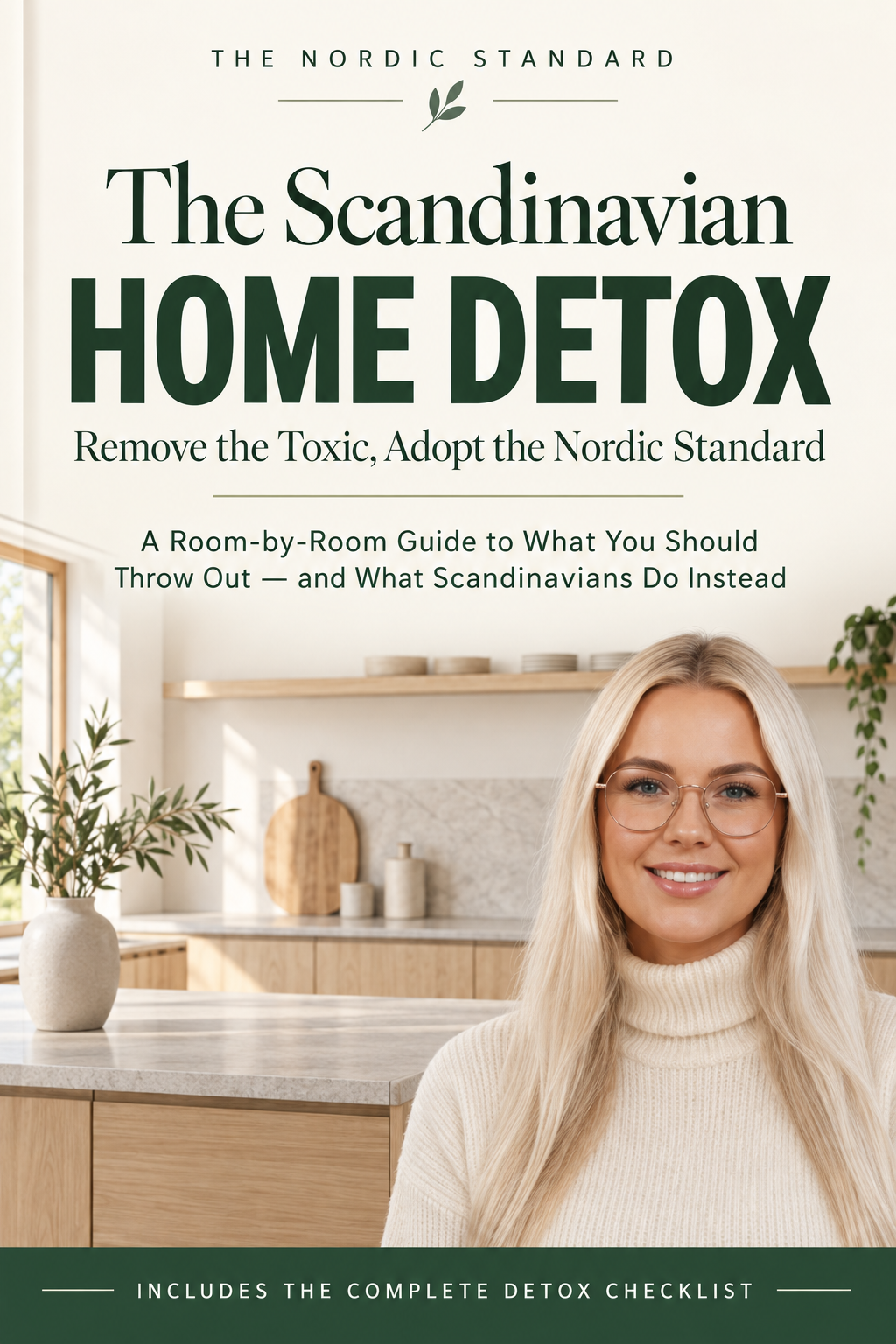 The Scandinavian Home Detox — Remove the Toxic, Adopt the Nordic Standard, by Astrid