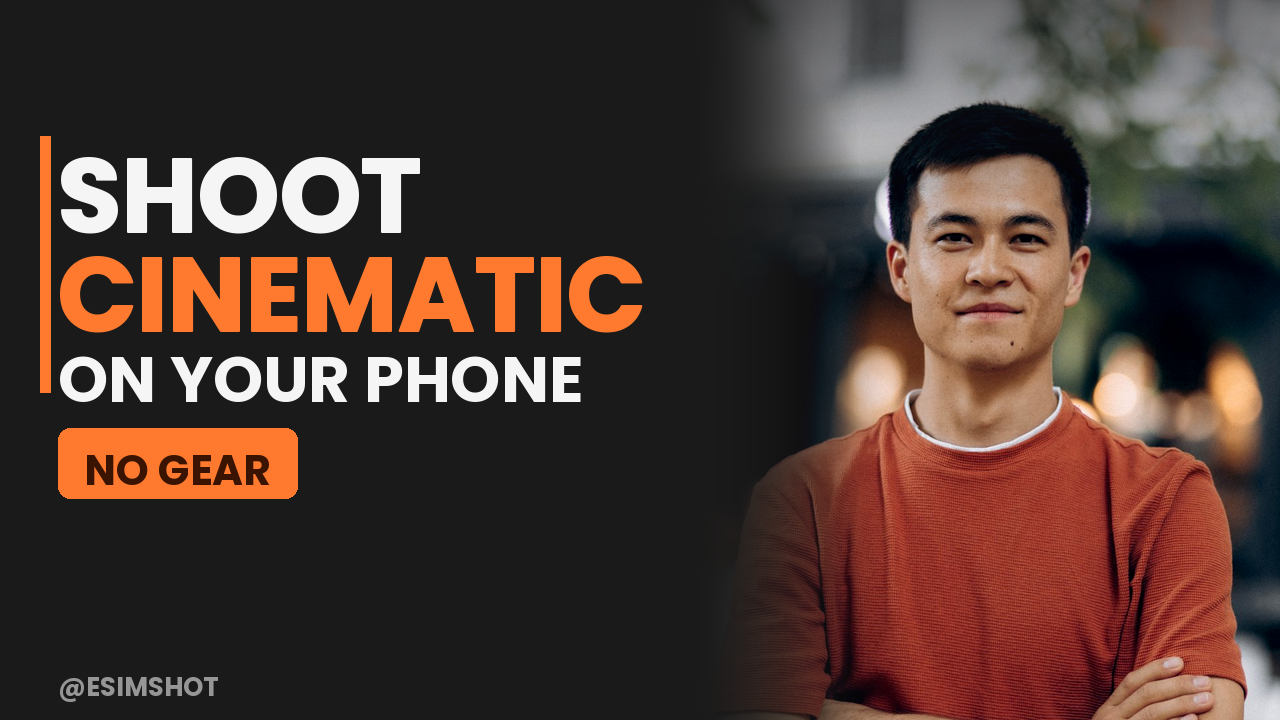 Shooting cinematic video on a phone