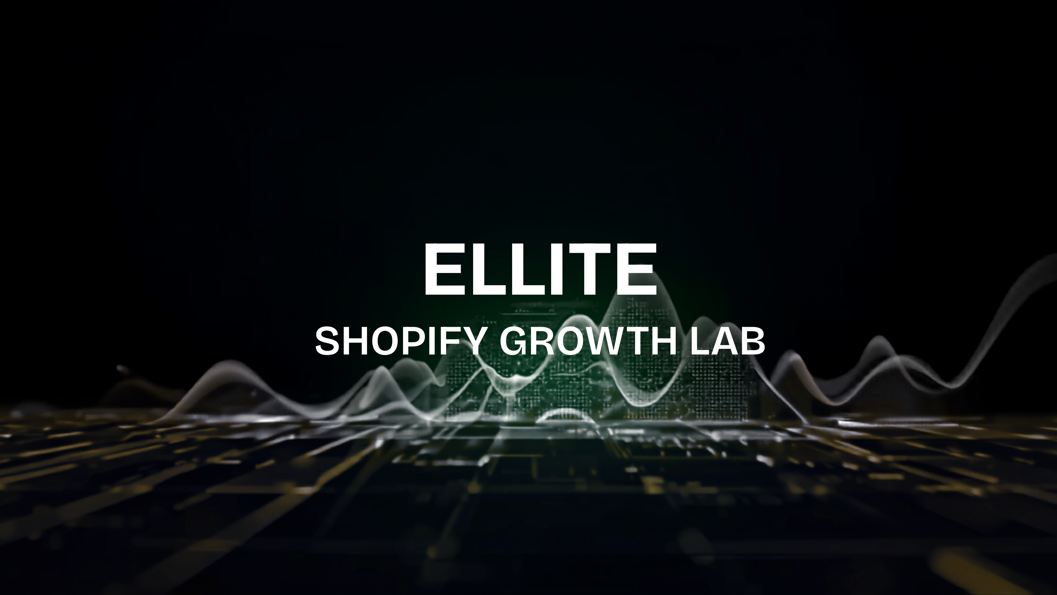 ELLITE Shopify Growth Lab — Free Access