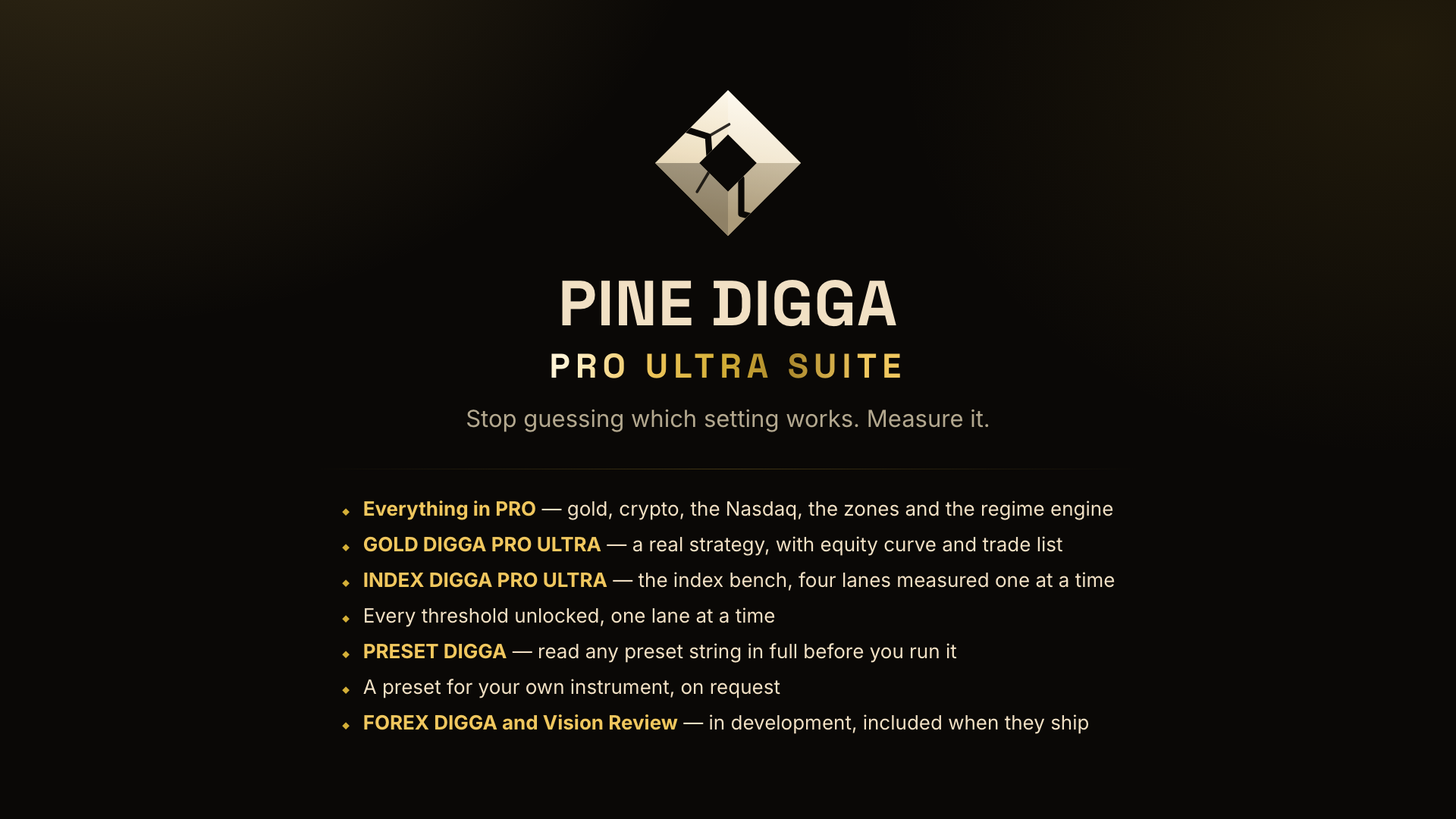 PINE DIGGA PRO ULTRA SUITE - Monthly
