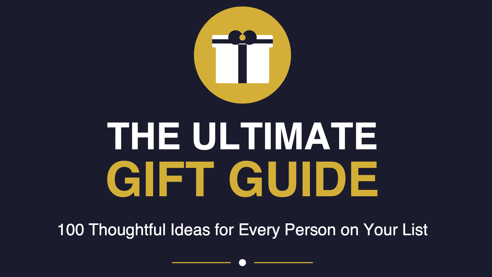 The Ultimate Gift Guide: 100 Ideas for Everyone