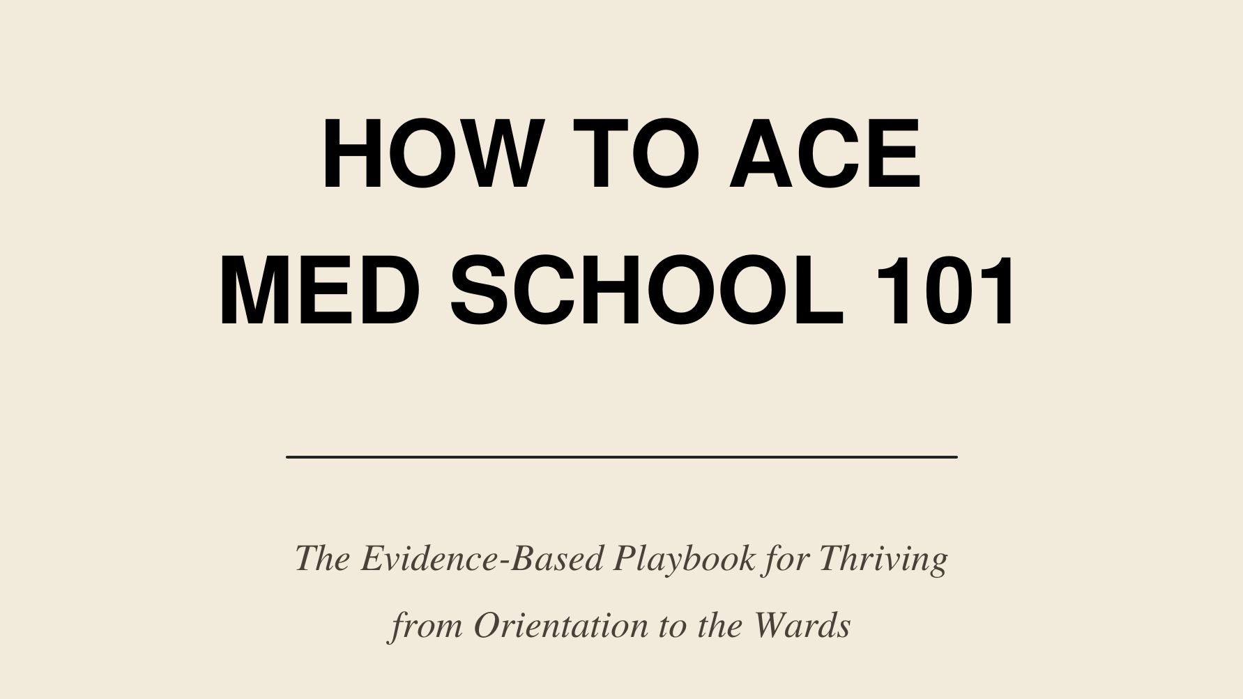 How to Ace Med School 101 Study Guide