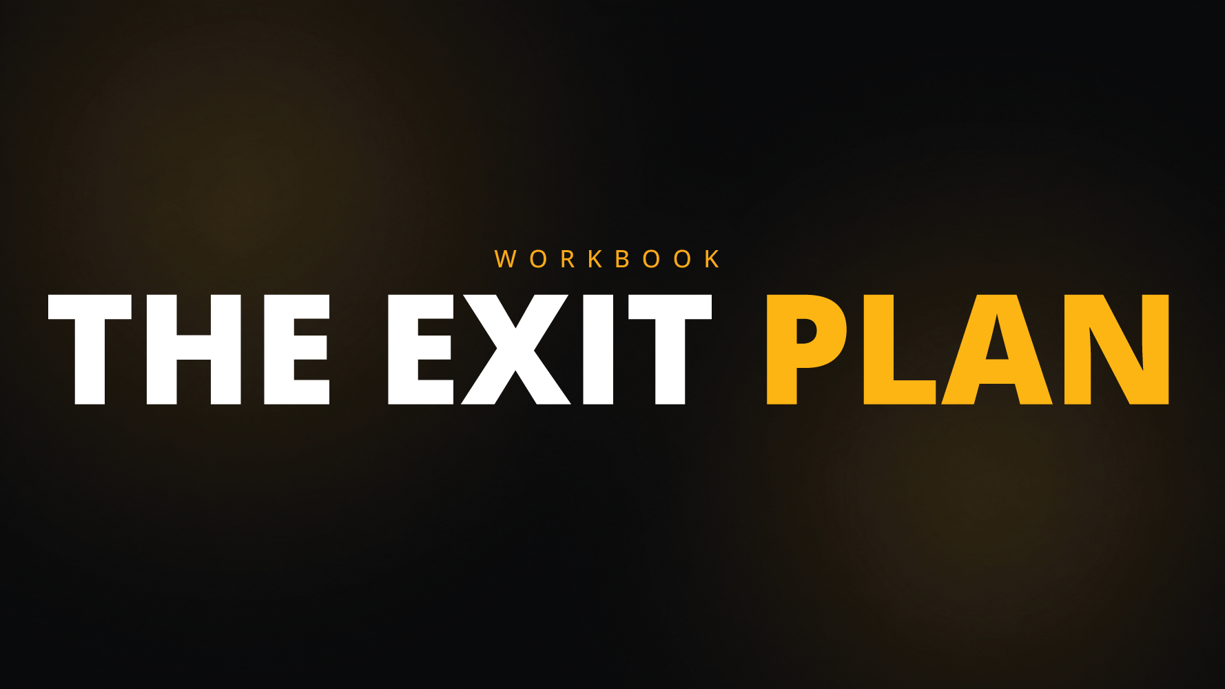 THE EXIT PLAN