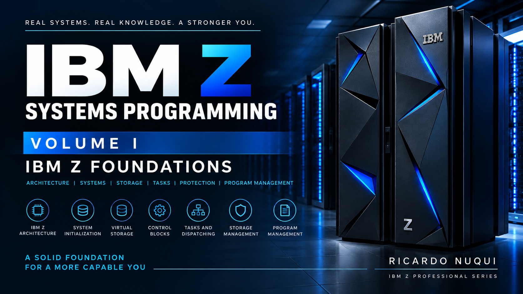 IBM Z Systems Programming — Volume I: IBM Z Foundations
