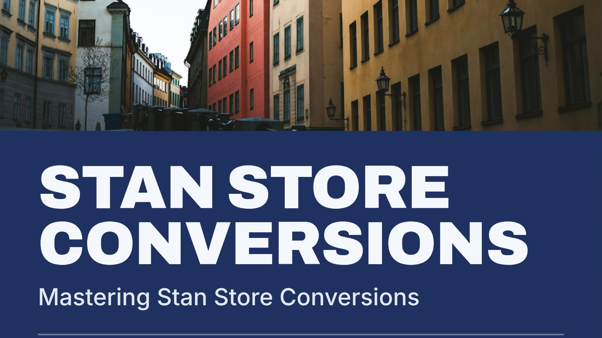 Mastering Stan Store Conversions