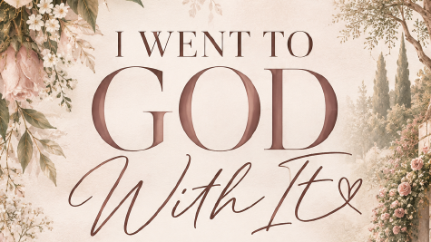I Went to God With It