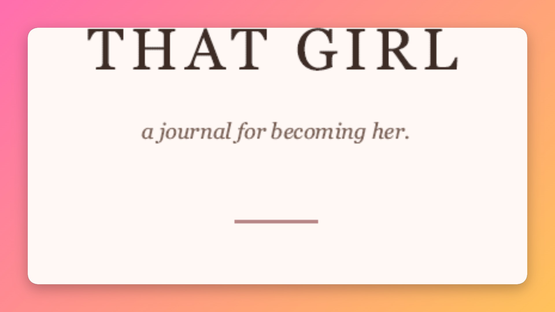 That Girl Journal