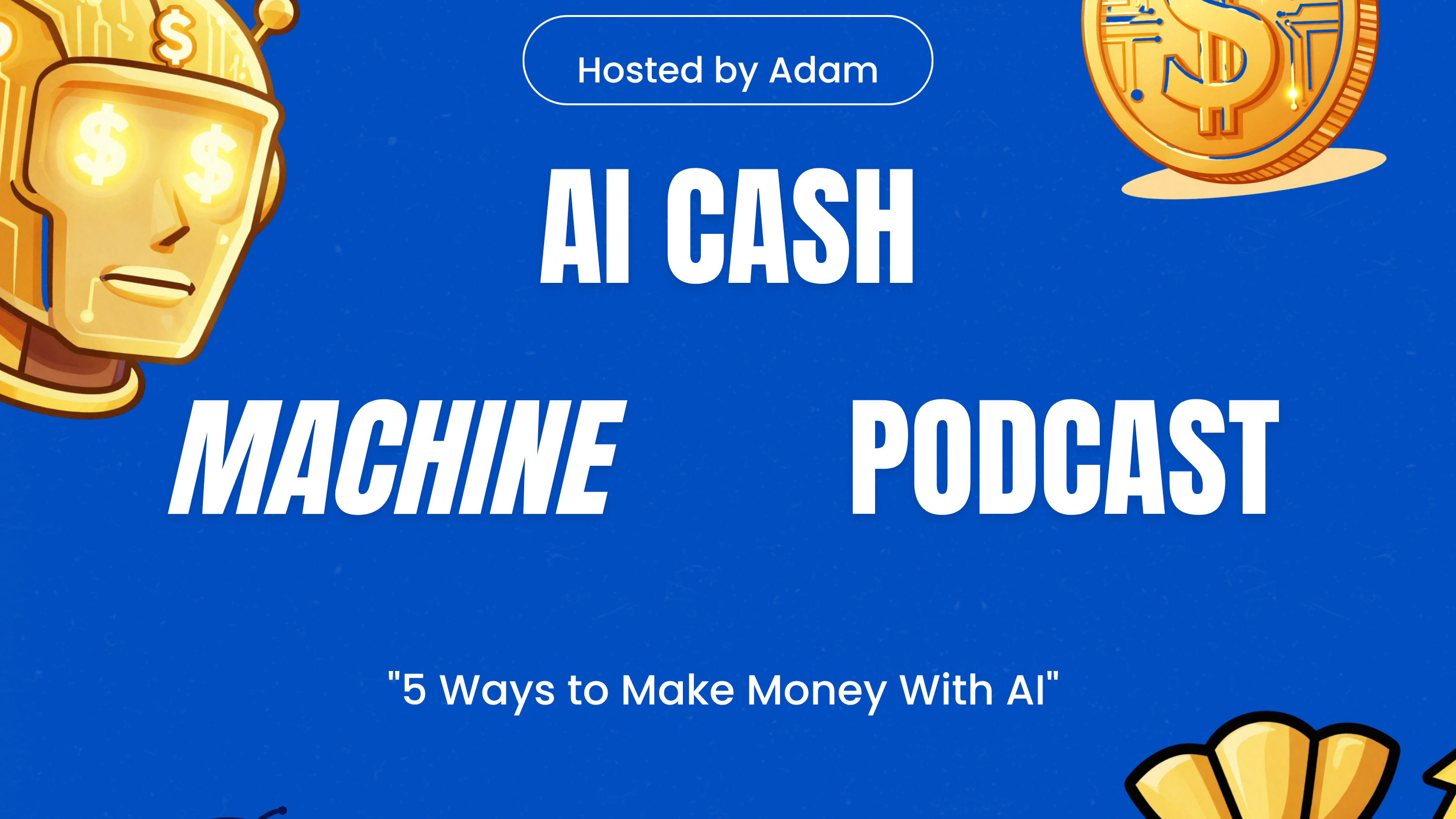 AI Cash Machine: 5 Ways to Make Money