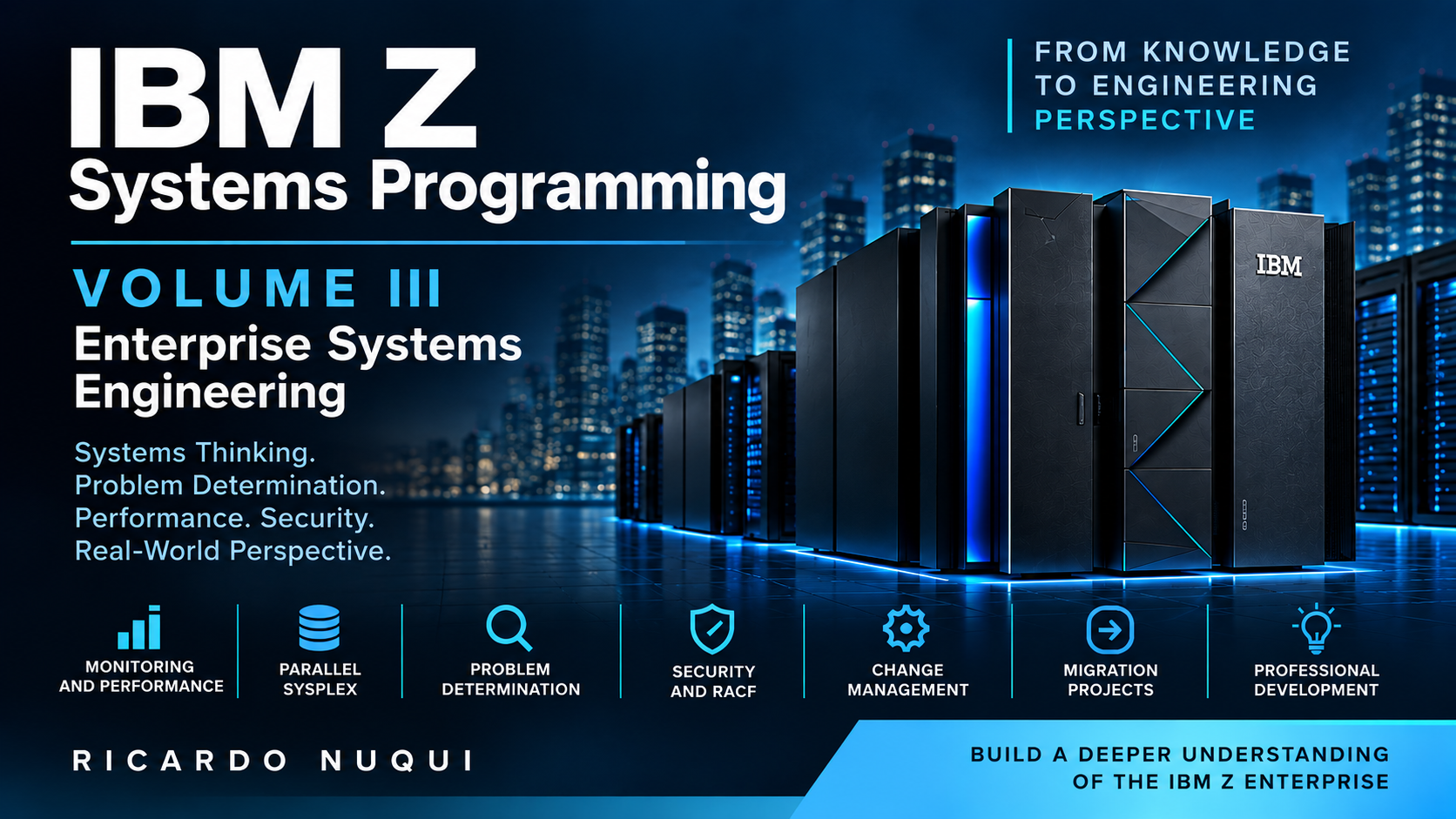 IBM Z Systems Programming — Volume III: Enterprise Systems Engineering