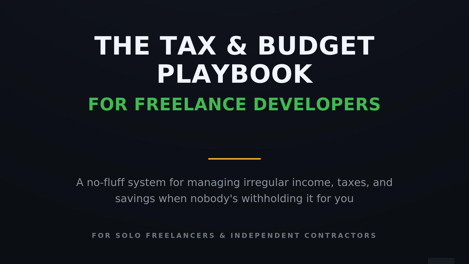 The Tax & Budget Playbook for Freelance Developers