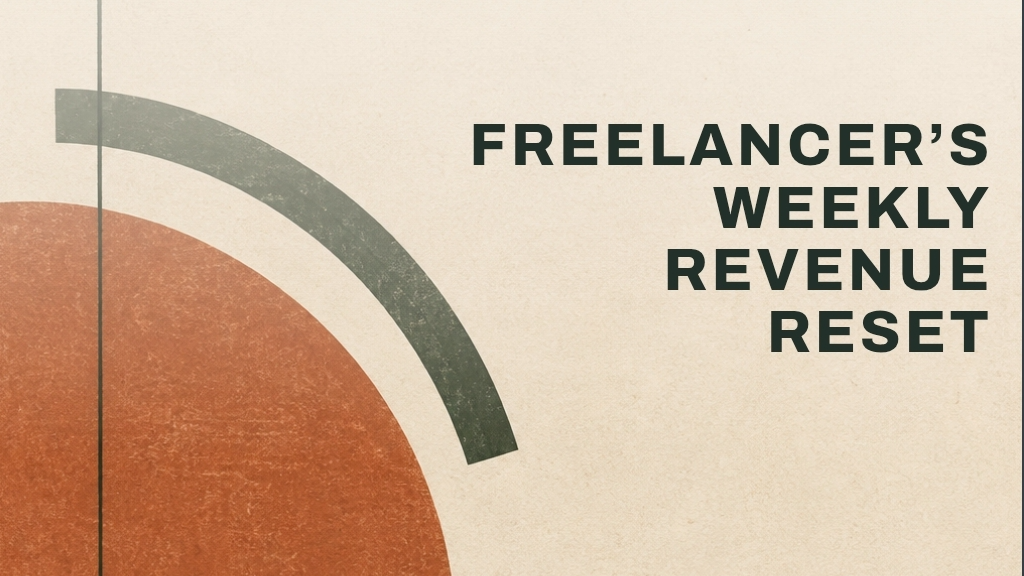 The Freelancer’s Weekly Revenue Reset